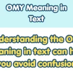 OMY Meaning in Text
