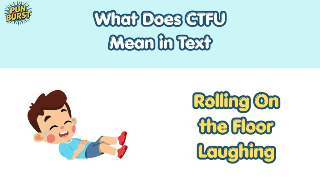 What Does CTFU Mean in Text