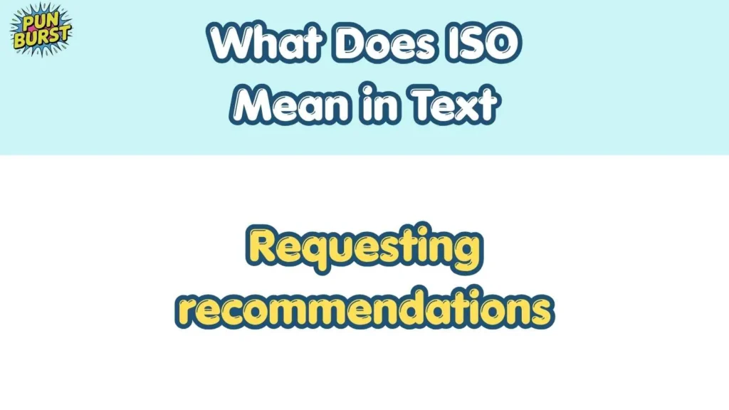 What Does ISO Mean in Text