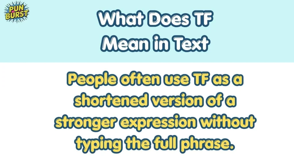 What Does TF Mean in Text