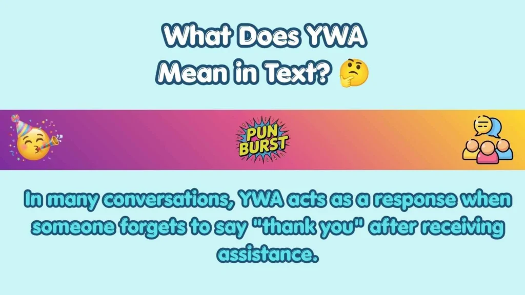 What Does YWA Mean in Text? 🤔